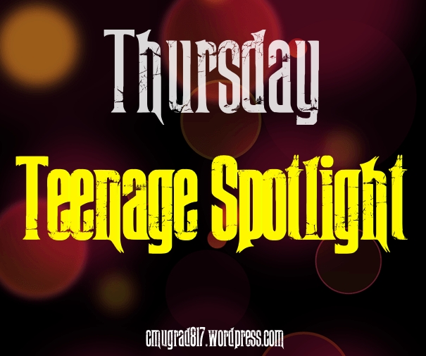 Thursday Teenage Spotlight